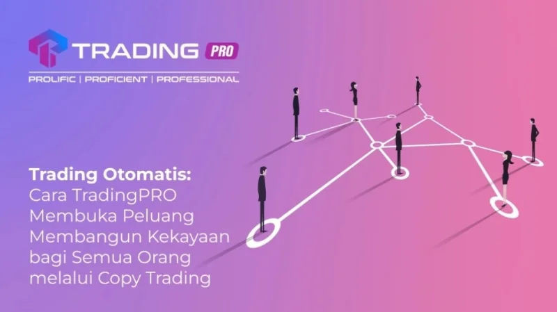 Trading Otomatis: Cara TradingPRO Buka Peluang Membangun Kekayaan bagi melalui Copy Trading